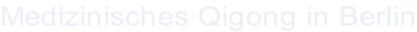 Medizinisches Qigong in Berlin