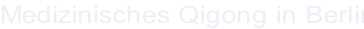Medizinisches Qigong in Berlin